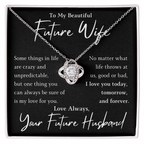 The Love Knot- For Your Future Wife
