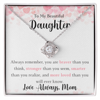 The Love Knot - For Your Daughter From Mom