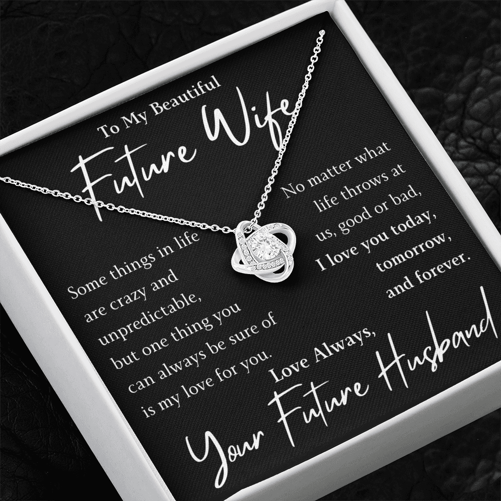 The Love Knot- For Your Future Wife