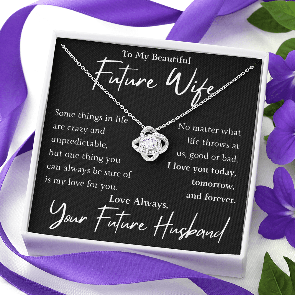 The Love Knot- For Your Future Wife