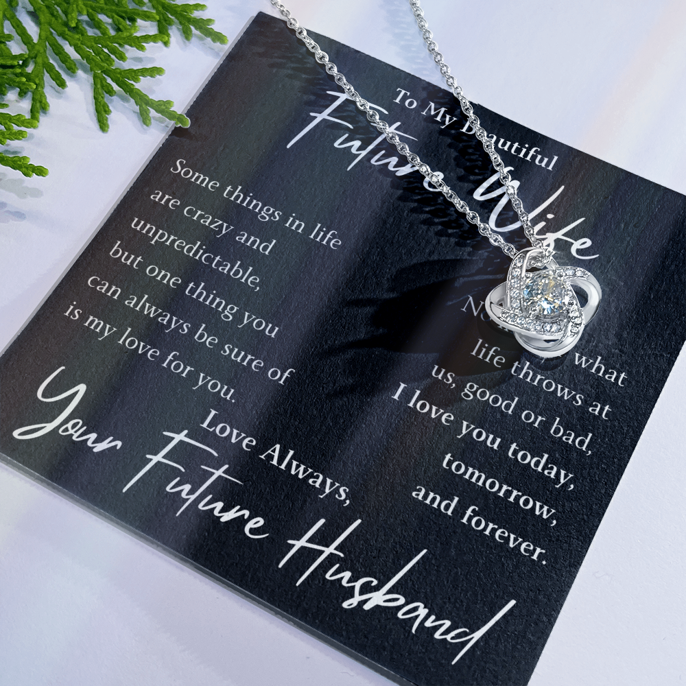 The Love Knot- For Your Future Wife